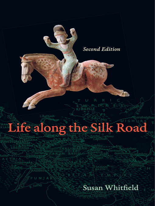 Title details for Life along the Silk Road by Susan Whitfield - Available